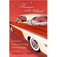 Women at the Wheel by Parkin, Katherine J., 9780812249538