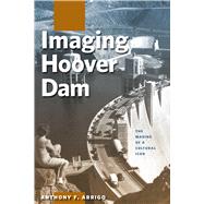 Imaging Hoover Dam by Arrigo, Anthony F., 9780874179538