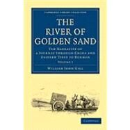 The River of Golden Sand by Gill, William John; Yule, Henry, 9781108019538