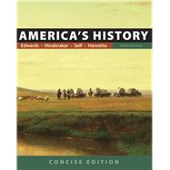 America's History: Concise Edition, Combined Volume by Edwards, Rebecca; Hinderaker, Eric; Self, Robert O.; Henretta, James A., 9781319059538