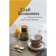 Craft Economies by Luckman, Susan; Thomas, Nicola, 9781474259538