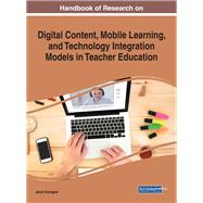 Handbook of Research on Digital Content, Mobile Learning, and Technology Integration Models in Teacher Education by Keengwe, Jared, 9781522529538