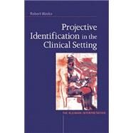 Projective Identification in the Clinical Setting: A Kleinian Interpretation by Waska,Robert, 9781583919538