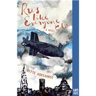 Rus Like Everyone Else A Novel by Adriaanse, Bette, 9781939419538