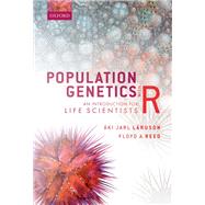 Population Genetics with R An Introduction for Life Scientists by Lruson, ki Jarl; Reed, Floyd Allan, 9780198829539