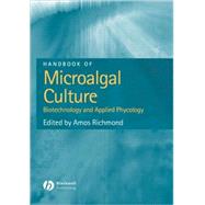Handbook of Microalgal Culture Biotechnology and Applied Phycology by Richmond, Amos, 9780632059539