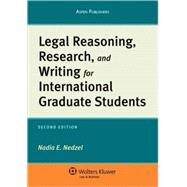 Legal Reasoning, Research and Writing for International Graduate Students by Nedzel, Nadia E., 9780735569539