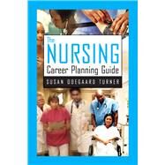 The Nursing Career Planning Guide by Odegaard Turner, Susan, 9780763739539