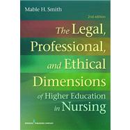 The Legal, Professional, and Ethical Dimensions of Education in Nursing by Smith, Mable, 9780826199539