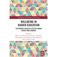 Wellbeing in Higher Education: Cultivating a healthy lifestyle among faculty and students by Henning; Marcus A., 9781138189539