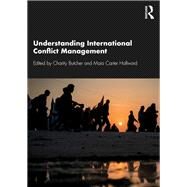 Understanding International Conflict Management by Butcher, Charity; Hallward, Maia Carter, 9781138329539