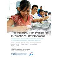 Transformative Innovation for International Development Operationalizing Innovation Ecosystems and Smart Cities for Sustainable Development and Poverty Reduction by Moser, Helen; Rice, Charles F., 9781442259539