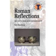 Roman Reflections Iron Age to Viking Age in Northern Europe by Randsborg, Klavs; Hodges, Richard, 9781472579539