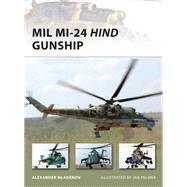 Mil Mi-24 Hind Gunship by Mladenov, Alexander; Palmer, Ian, 9781846039539