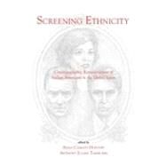 Screening Ethnicity : Cinematographic Representations of Italian Americans in the United States by Hostert, Anna Camaiti; Tamburri, Anthony J., 9781884419539
