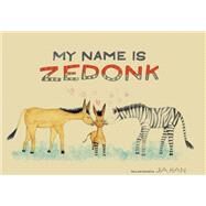 My Name is Zedonk by HAN, JIA, 9781941529539