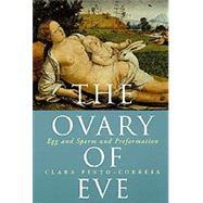 The Ovary of Eve by Pinto-Correia, Clara, 9780226669540