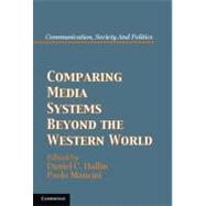 Comparing Media Systems Beyond the Western World by Hallin, Daniel C.; Mancini, Paolo, 9781107699540