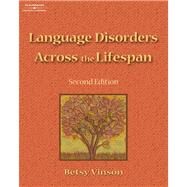 Language Disorders Across The Lifespan by Vinson, Betsy P., 9781418009540