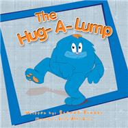 The Hug-a-lump by Brooks, Brenda; Guiry, Emily-anne, 9781436379540
