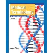 Medical Terminology for Health Care Professionals by Rice, Jane, RN, CMA, 9780133429541