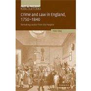 Crime and Law in England, 1750–1840: Remaking Justice from the Margins by Peter King, 9780521129541