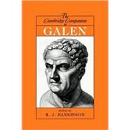 The Cambridge Companion to Galen by Edited by R. J. Hankinson, 9780521819541