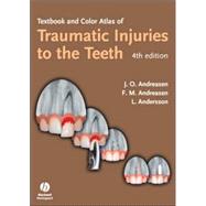 Textbook and Color Atlas of Traumatic Injuries to the Teeth by Andreasen, Jens O.; Andreasen, Frances M.; Andersson, Lars, 9781405129541