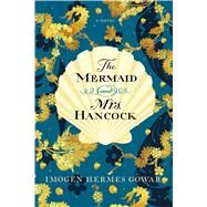 The Mermaid and Mrs. Hancock by Gowar, Imogen Hermes, 9781432859541