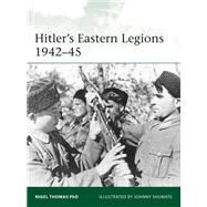 Hitler's Eastern Legions 194245 by Thomas, Nigel; Shumate, Johnny, 9781472839541