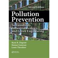 Pollution Prevention: Sustainability, Industrial Ecology, and Green Engineering, Second Edition by Dupont; Ryan, 9781498749541