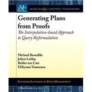 Generating Plans from Proofs by Benedikt, Michael; Leblay, Julien; Cate, Balder Ten; Tsamoura, Efthymia, 9781627059541