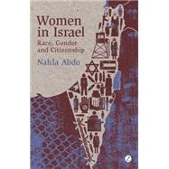 Women in Israel Race, Gender and Citizenship by Abdo, Nahla, 9781848139541
