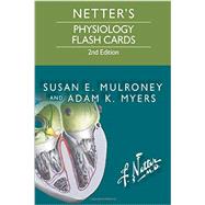 Netter's Physiology Flash Cards by Mulroney, Susan E., Ph.D.; Myers, Adam K., Ph.D.; Netter, Frank H., M.D.; Machado, Carlos A. G., M.D. (CON), 9780323359542