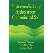 Phytoremediation of Hydrocarbon-contaminated Soils by Fiorenza, Stephanie; Oubre, Carroll L.; Ward, C. H., 9780367399542