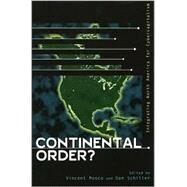 Continental Order? Integrating North America for Cybercapitalism by Burston, Jonathan; Du Boff, Richard B.; Gruneau, Richard; Magder, Ted; McKercher, Catherine; Mosco, Vincent; Paredes, Mari Castaeda; Paxman, Andrew; Reddick, Andrew; Rideout, Vanda; Snchez-Ruiz, Enrique E.; Saragoza, Alex M.; Schiller, Dan; Sussman, Ger, 9780742509542