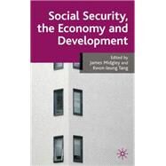 Social Security and Development by Midgley, James; Tang, Kwong-leung, 9781403999542