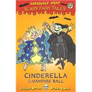 Cinderella at the Vampire Ball by Anholt, Laurence, 9781408329542