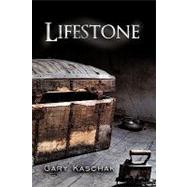 Lifestone by Kaschak, Gary, 9781438959542
