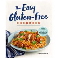 The Easy Gluten-free Cookbook by Garza, Lindsay, 9781623159542