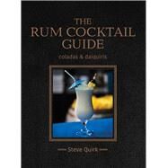 The Rum Cocktail Guide by Quirk, Steve, 9781742579542