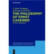 The Philosophy of Ernst Cassirer by Friedman, J. Tyler; Luft, Sebastian, 9783110419542