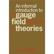 An Informal Introduction to Gauge Field Theories by Ian J. R. Aitchison, 9780521039543
