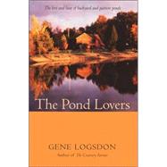 The Pond Lovers by Logsdon, Gene, 9780820329543