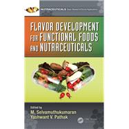 Flavor Development for Functional Foods and Nutraceuticals by Selvamuthukumaran, M.; Pathak, Yashwant V., 9781138599543