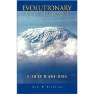 Evolutionary Intelligence : The Anatomy of Human Survival by Frohlich, Rolf W., 9781413409543