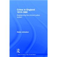 Crime in England 1815-1880: Experiencing the criminal justice system by Johnston; Helen, 9781843929543