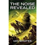 The Noise Revealed by Whates, Ian, 9781907519543