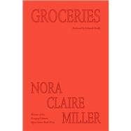 Groceries by Nora Claire Miller, 9781964499543