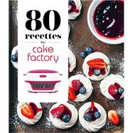 80 recettes au Cake Factory by Juliette Lalbaltry, 9782036049543